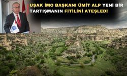 Uşak İMO Başkanı Ümit Alp; “Ulubey Kanyonları neden listede yok?”