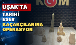 Uşak’ta tarihi eser kaçakçılığına geçit yok