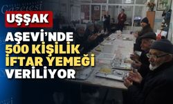 Uşak’ta 500 kişilik iftar yemeği düzenleniyor