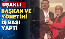 Uşaklı Başkan ve yönetimi göreve hızlı başladı