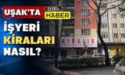 Uşak’ta işyeri kiraları uygun mu?