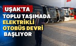 Uşak Belediyesi elektrikli otobüsleri hizmete sokuyor