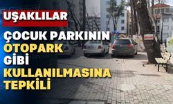 Uşaklılar soruyor; “Burası çocuk parkı mı otopark mı?