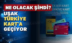 Uşak Türkiye Kart’a geçiyor Uşak Kart ne olacak?