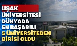 Uşak Üniversitesi ODTÜ ve Boğaziçi Üniversitesi’ni solladı