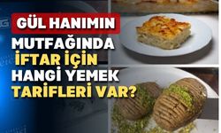 Gül Hanımdan basit ve ekonomik bir iftar yemeği tarifi