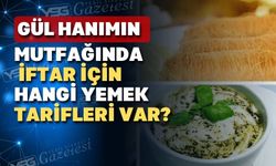 Gül Kılınç’tan nefis iftar yemeği tarifleri