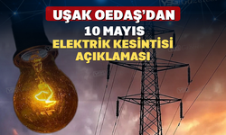 Uşak OEDAŞ’dan 10 Mayıs Elektrik Kesintisi Açıklaması