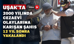 25 yıl önce Uşak Cezaevi’ndeki olaylara karışan şahıs yakalandı