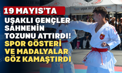 Uşak’ta 19 Mayıs Coşkusu: Sahne Gençlerindi!