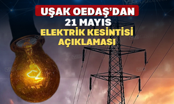 Uşak Oedaş’dan 21 Mayıs Elektrik Kesintisi Açıklaması
