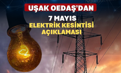 Uşak Oedaş’dan 7 Mayıs Elektrik Kesintisi Açıklaması