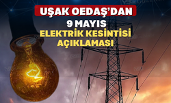 Uşak Oedaş’dan 9 Mayıs Elektrik Kesintisi Açıklaması