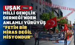 Uşak’ta İstanbul’un Fethi’nin 572. Yılı Yürüyüşle Taçlandı