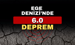 Ege Denizi’nde 6.0 büyüklüğünde deprem