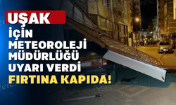 Uşak ve Çevresine Fırtına Uyarısı