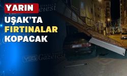 Yarın Uşak’ta fırtına bekleniyor
