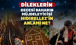 Hıdırellez’in Kökleri Binlerce Yıla Dayanıyor