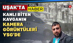 Uşak'ta 1 kişinin öldüğü bıçaklı kavga kamerada
