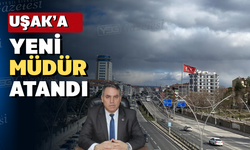 Uşak'a Muğla'dan yeni müdür atandı