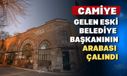 Camiye gelen eski belediye başkanının otomobil çalındı