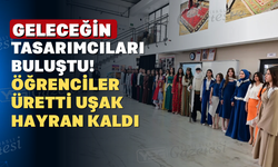 Uşak’ta Tekstil ve Moda Rüzgârı Esti
