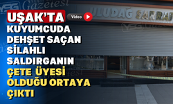 Uşak’taki kuyumcu saldırısı çete bağlantılı çıktı