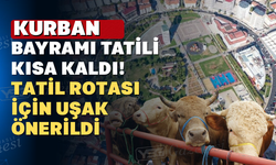 Kurban Bayramı Tatili Kesinleşti: Tatil Rotasında Uşak Önerildi