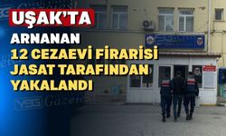 Uşak JASAT firari 12 kişiyi cezaevine geri koydu