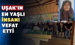 Uşak’ın asırlık çınarı 105 yaşında vefat etti