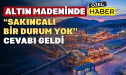 Uşak Barosu’na cevap; “Altın madeninde tehlikeli bir durum yok”