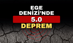Ege Denizi’nde 5.0 şiddetinde deprem meydana geldi