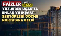 Uşak’ta emlak ve inşaat sektörleri durma noktasına geldi