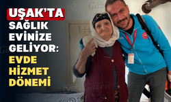 Uşak Eğitim ve Araştırma Hastanesi: Evde Sağlık Hizmetlerimiz Hastalarımızın Yanında