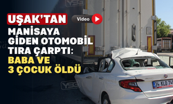 Uşak'tan yola çıkan arabada 4 kişi öldü: o anlar kamerada