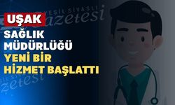 Uşak Sağlık Müdürlüğü’nden “Doktorumu Bul” uygulaması