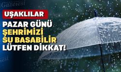 Pazar günü Uşak’ta sağanak yağış bekleniyor
