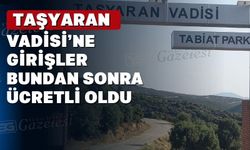 Uşak’ın Tabiat Parkı Taşyaran Vadisi’ne giriş ücretli oldu