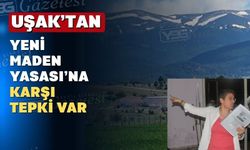 Uşak’tan ‘Maden Kanunu Teklifine tepki: