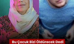 Kocasına "bu çocuk bizi öldürecek" dedi, 1 saat sonra öldü