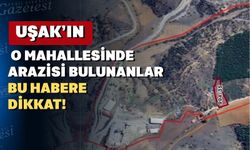 Uşak Dikilitaş mahallesi için acele kamulaştırılma kararı