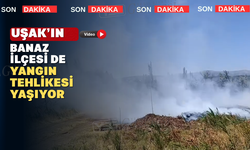 Uşak’ın Banaz ilçe merkezinde de tehlikeli yangınlar