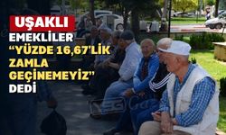 Uşaklı emekliler; “Sadaka değil geçinebileceğimiz bir ücret istiyoruz”