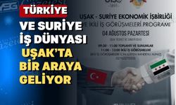 Uşak ve Halep Ticaret odaları Uşak’ta buluşuyor