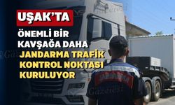 Uşak'a yeni bir jandarma kontrol noktası kuruluyor
