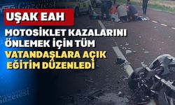 Uşak EAH’tan motosiklet kazalarını önlemek için eğitim