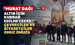 4 Temmuz Çağrısı: Çevreciler ve Siyasiler Altın Madeni Tehdidine Karşı Tek Yürek