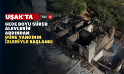 Uşak'ta devam eden yangının izleri gün ağarınca ortaya çıktı