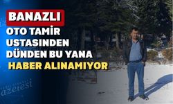 Uşak’ın Banaz ilçesinde endişeli bekleyiş