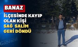 Uşak’ın Banaz ilçesinde kayıp bulundu